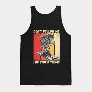 funny skiing don't follow me i do stupid things Tank Top